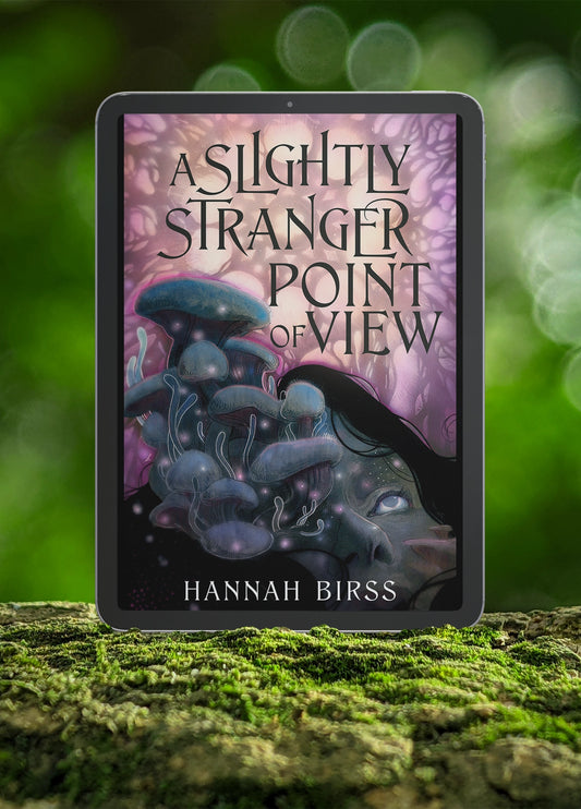 Book cover of "A Slightly Stranger Point of View" by Hannah Birss featuring mushrooms growing from a woman's face and more mushrooms forming a lattice like web above for sun to streak through in eerie patterns.