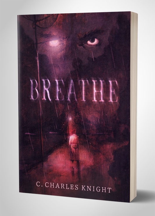 Breathe - A Horror Novella by C. Charles Knight
