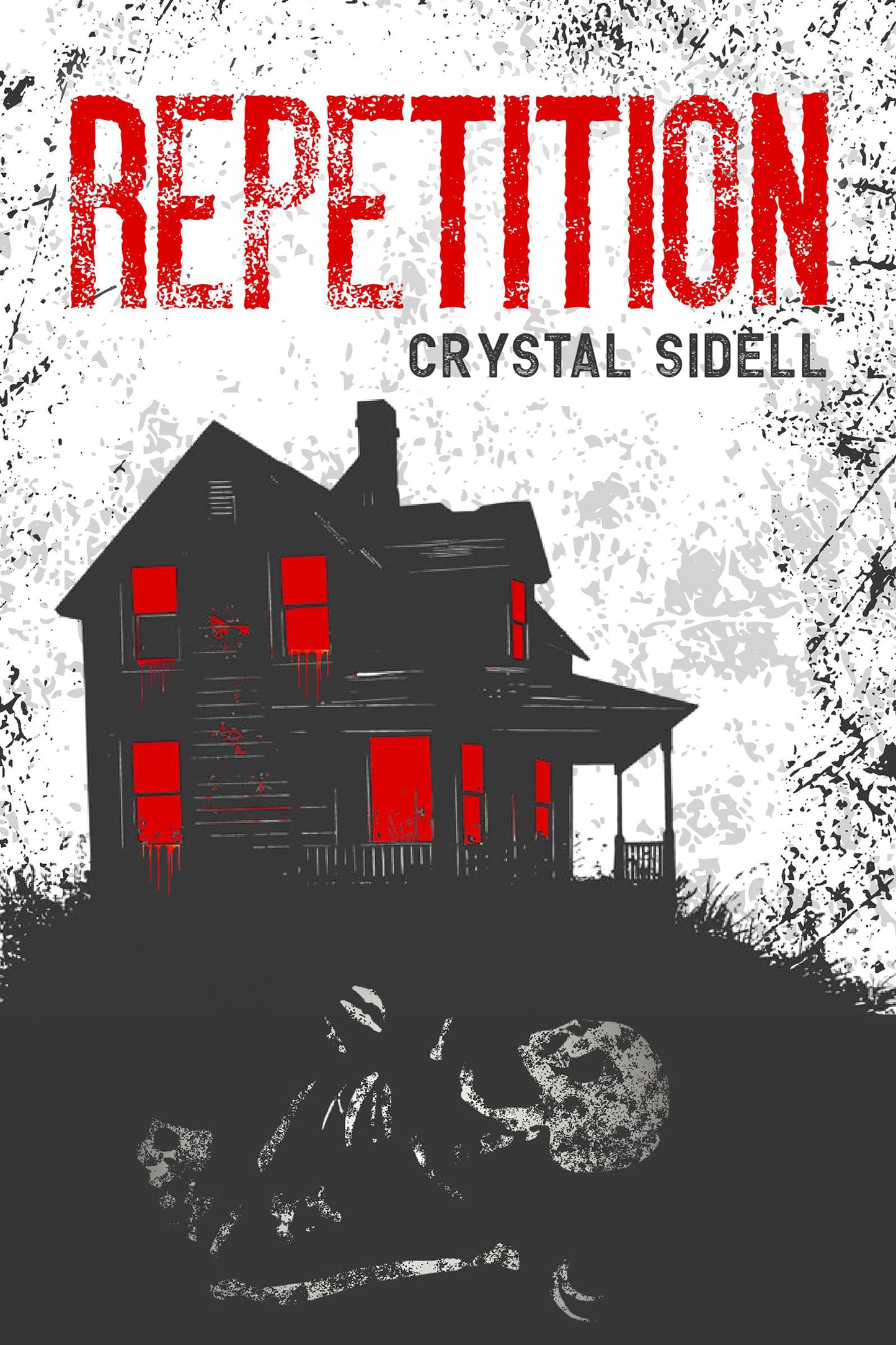 Repetition - A Horror Novel by Crystal Sidell