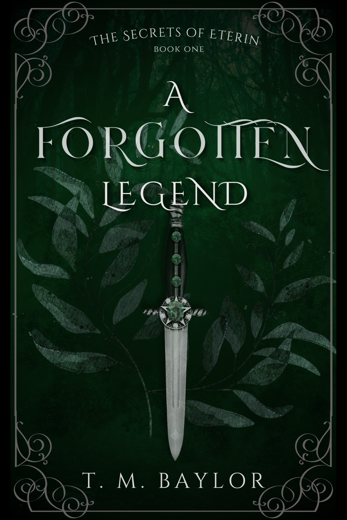 A Forgotten Legend (The Secrets of Eterin Book 1) - A Dark Fantasy Novel by T.M. Baylor