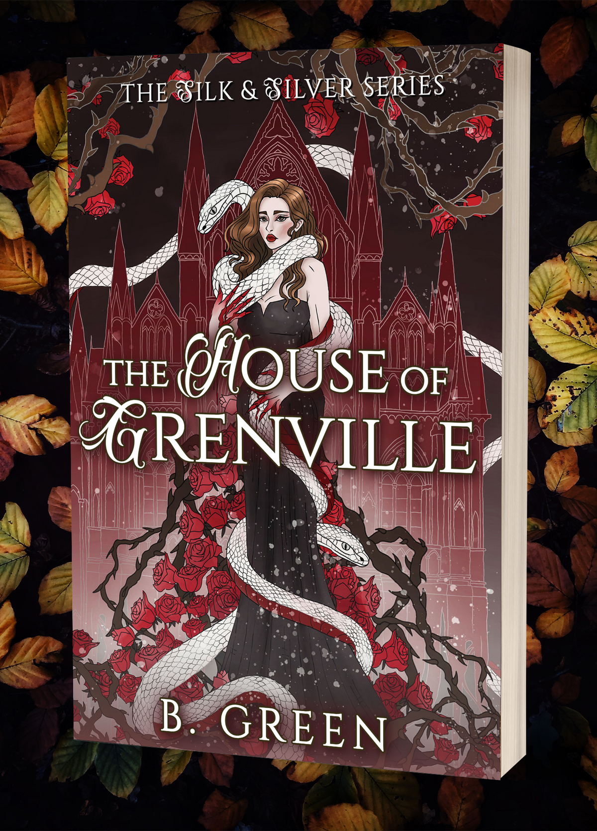 The House of Grenville (The Silk and Silver Series Book 1) - A Dark Academia, Horror Romance by B. Green