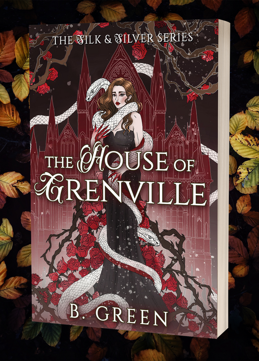 The House of Grenville (The Silk and Silver Series Book 1) - A Dark Academia, Horror Romance by B. Green